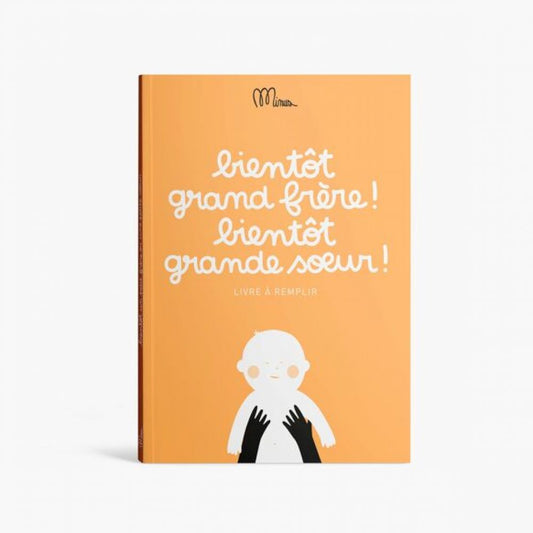 Bientôt grand frère, bientôt grande soeur - livre à remplir à 2, 3, 4